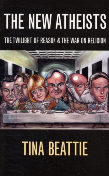 Image for The new atheists  : the twilight of reason and the war on religion
