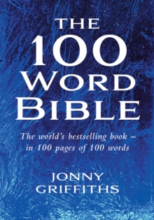 Image for The 100 Word Bible : The world's bestselling book - in 100 pages of 100 words