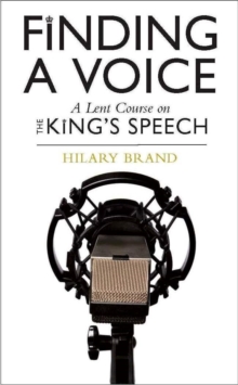 Finding a Voice: A Lent Course based on The King’s Speech
