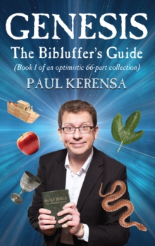 Genesis: The Bibluffer’s Guide: (book 1 of an optimistic 66-part collection)