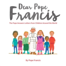 Image for Dear Pope Francis  : the Pope answers letters from children around the world