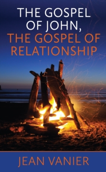 Image for The Gospel of John, the gospel of relationship