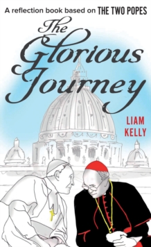 The Glorious Journey: A reflection book based on The Two Popes