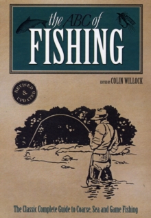 Image for The ABC of fishing  : a revised guide to angling for coarse, sea and game fish