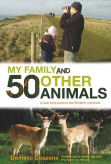 Image for My family and 50 other animals  : a year-long quest to see Britain's mammals
