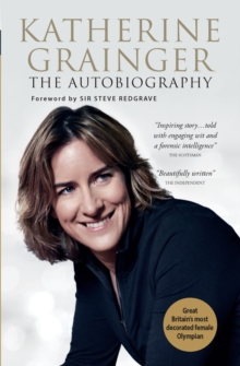 Katherine Grainger  : the autobiography - Grainger, Dr Katherine