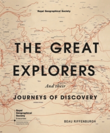 Image for The Great Explorers and Their Journeys of Discovery (Royal Geographical Society)