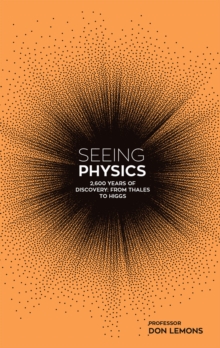 Image for Seeing physics  : 2,600 years of discovery