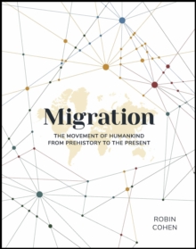 Migration: The Movement of Humankind from Prehistory to the Present