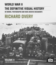 Image for World War II  : the definitive visual history in words, photographs and rare archive documentsVolume II,: From Operation "Husky" to the Japanese surrender, 1943-45