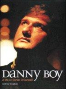 Image for Danny boy  : a life of Daniel O'Donnell