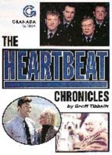Image for The Heartbeat chronicles  : the life and times of Aidensfield through the pages of the Ashfordly Gazette