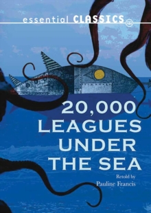 Image for 20,000 Leagues Under the Sea. Retold by Pauline Francis