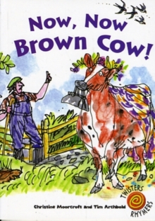 Image for Now, now, brown cow!