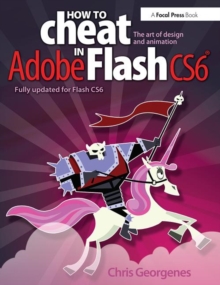 Image for How to cheat in Adobe Flash CS6  : the art of design and animation