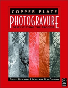 Copper Plate Photogravure: Demystifying the Process