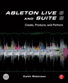 Image for Ableton Live 8 and Suite 8  : create, produce, perform