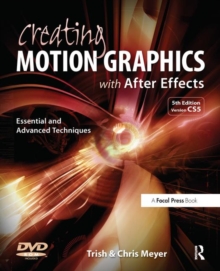 Image for Creating motion graphics with After Effects  : essential and advanced techniques