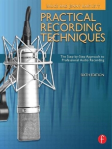 Image for Practical recording techniques  : the step-by-step approach to professional audio recording