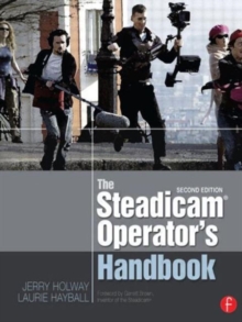 The Steadicam® Operator’s Handbook