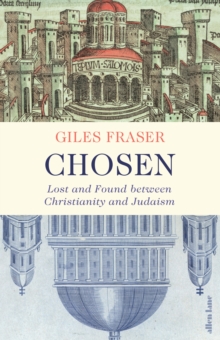 Image for Chosen  : lost and found between Christianity and Judaism