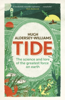 Image for Tide  : the science and lore of the greatest force on Earth