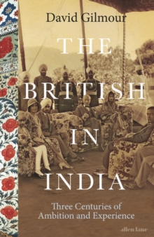 Image for The British in India: three centuries of ambition and experience