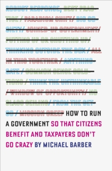 Image for How to run a government  : so that citizens benefit and taxpayers don't go crazy