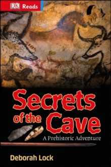 Image for Secrets of the cave  : a prehistoric adventure