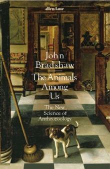 Image for The animals among us  : the new science of anthrozoology