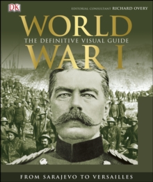 Image for World War I: the definitive visual guide : from Sarajevo to Versailles