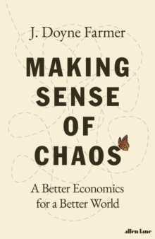 Image for Making sense of chaos: a better economics for a better world
