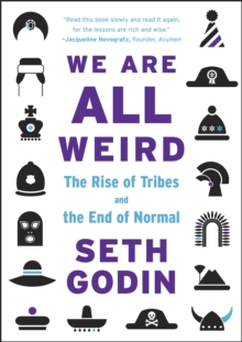 Image for We are all weird  : the rise of tribes and the end of normal