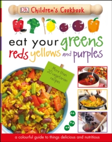 Image for Eat your greens, reds, yellows and purples