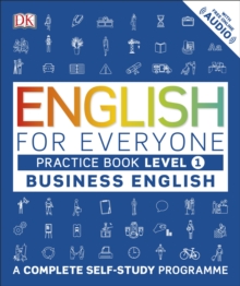 Image for English for everyone business english level 1 practice book  : a complete self study programmeLevel 1,: Practice book
