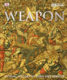 Image for Weapon  : a visual history of arms and armour