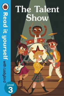 Image for The Talent Show - Read It Yourself with Ladybird Level 3