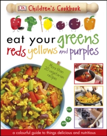 Image for Eat your greens, reds, yellows and purples