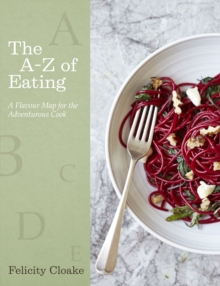Image for The A-Z of eating: a flavour map for the adventurous cook