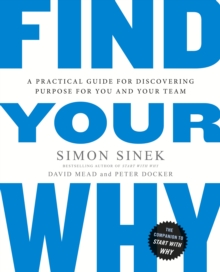 Image for Find your why  : a practical guide to discovering purpose for you or your team