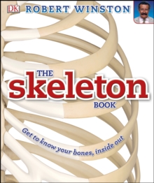 Image for Skeleton Book: Get to know your bones, inside out