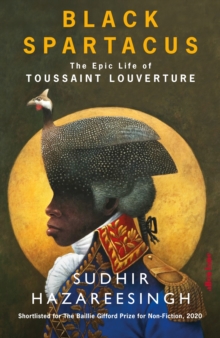 Image for Black Spartacus  : the epic life of Toussaint Louverture