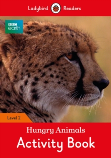 Image for BBC Earth: Hungry Animals Activity Book - Ladybird Readers Level 2