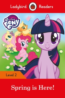 Image for Ladybird Readers Level 2 - My Little Pony - Spring is Here! (ELT Graded Reader)