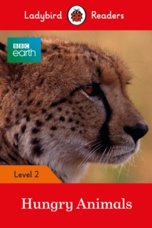 Image for Ladybird Readers Level 2 - BBC Earth - Hungry Animals (ELT Graded Reader)
