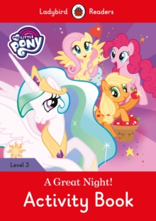 Image for My Little Pony: A Great Night! - Activity Book - Ladybird Readers Level 3