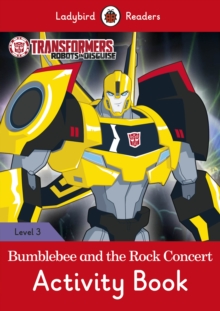 Image for Transformers: Bumblebee and the Rock Concert Activity Book - Ladybird Readers Level 3