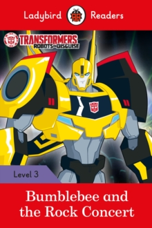 Image for Transformers: Bumblebee and the Rock Concert - Ladybird Readers Level 3