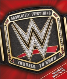 Image for WWE Absolutely Everything You Need to Know