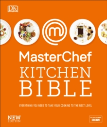 Image for MasterChef Kitchen Bible New Edition : Everything you need to take your cooking to the next level
